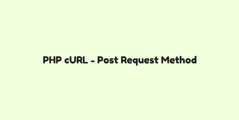 PHP cURL - Post Request Method